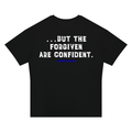 But the forgiven are confident