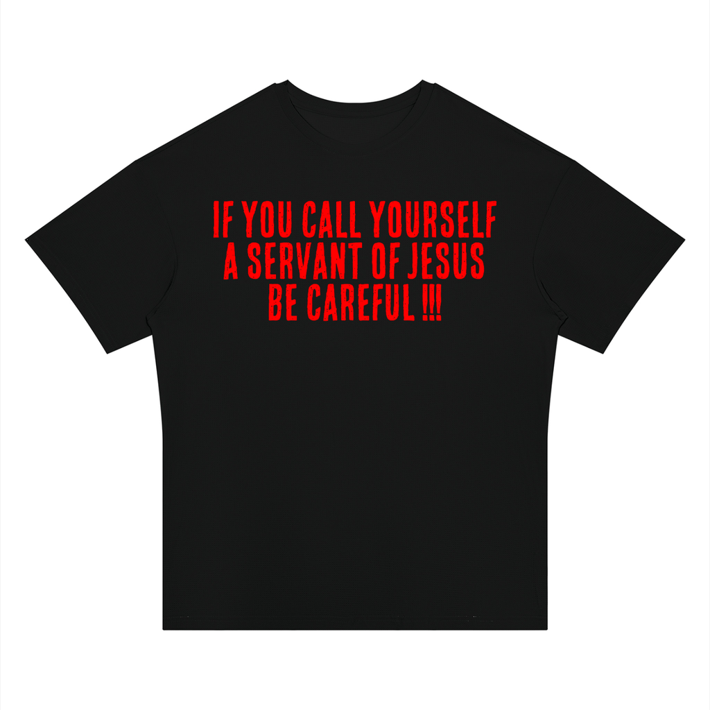 If you call yourself a servant of Jesus