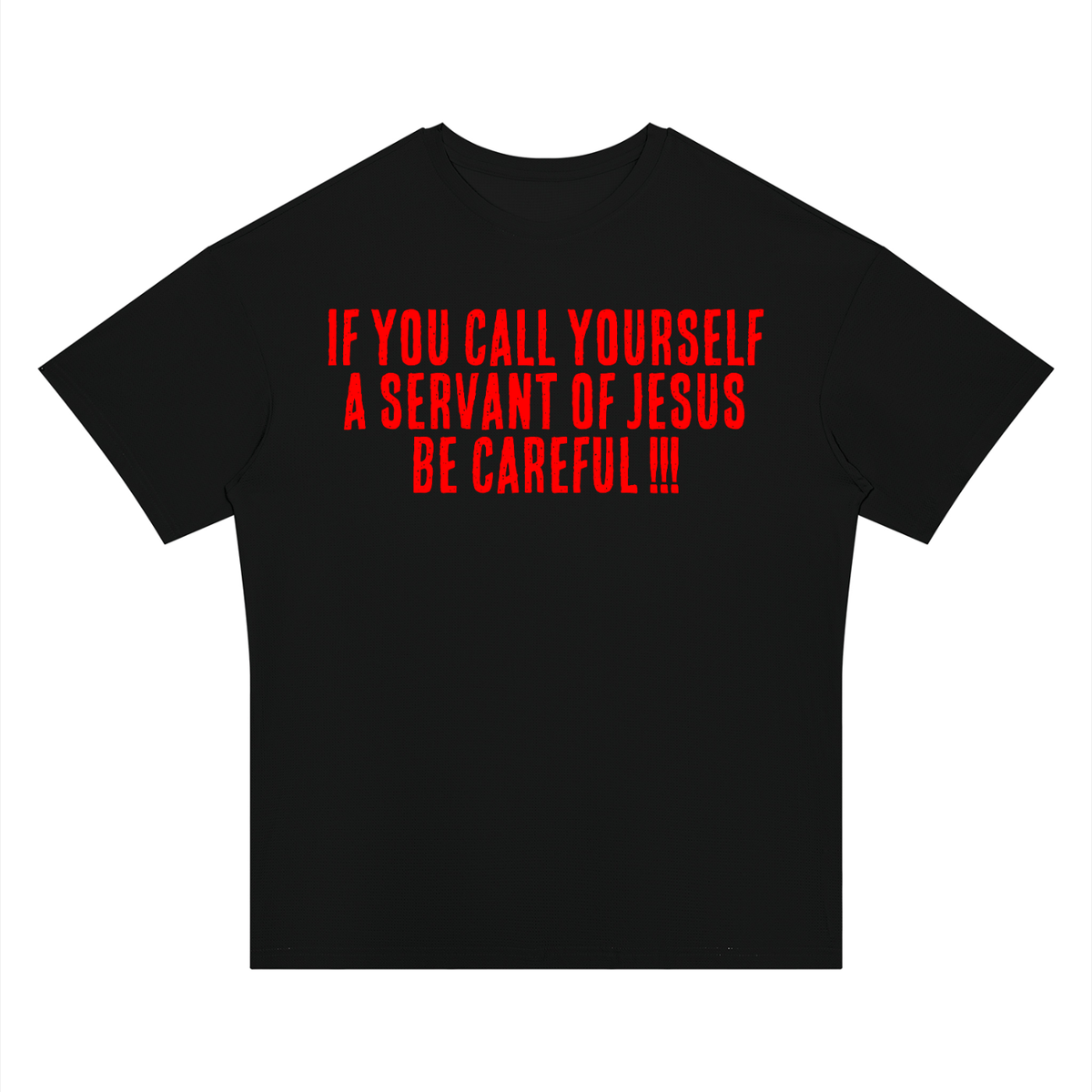 If you call yourself a servant of Jesus