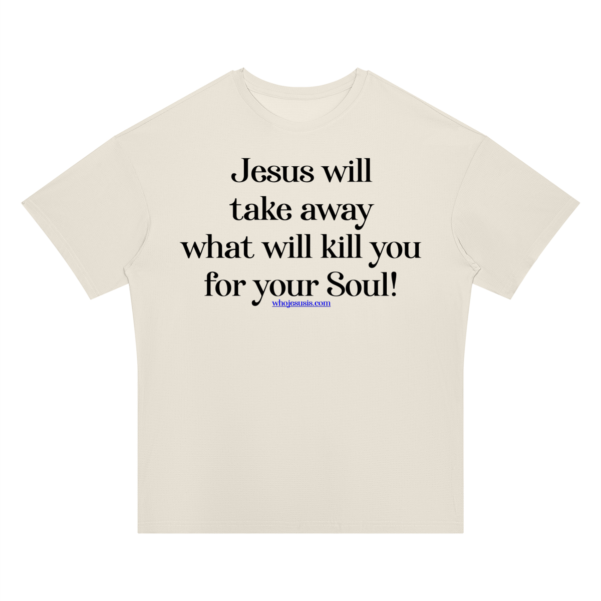 Jesus will take away what will kill you for your soul!